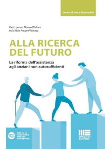 Copertina del libro "Alla ricerca del futuro. La riforma dell'assistenza agli anziani non autosufficienti"